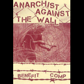 Anarchist Againt The Wall - Benefit Comp 2xCD